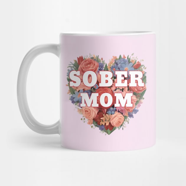 Sober Mom In Floral Heart by SOS@ddicted